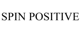 SPIN POSITIVE trademark