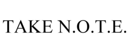 TAKE N.O.T.E. trademark