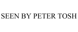 SEEN BY PETER TOSH trademark