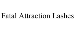 FATAL ATTRACTION LASHES trademark