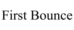 FIRST BOUNCE trademark