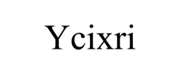 YCIXRI trademark
