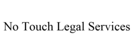 NO TOUCH LEGAL SERVICES trademark