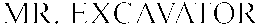 MR. EXCAVATOR trademark