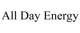 ALL DAY ENERGY trademark
