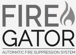 FIRE GATOR AUTOMATIC FIRE SUPPRESSION SYSTEM trademark