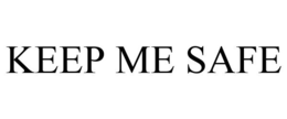 KEEP ME SAFE trademark