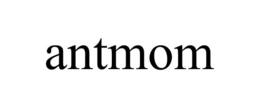 ANTMOM trademark