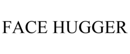FACE HUGGER trademark