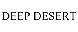 DEEP DESERT trademark