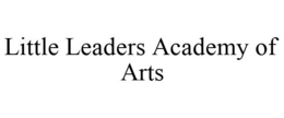 LITTLE LEADERS ACADEMY OF ARTS trademark