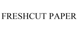 FRESHCUT PAPER trademark
