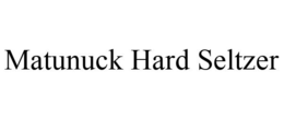 MATUNUCK HARD SELTZER trademark