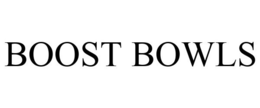 BOOST BOWLS trademark