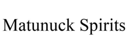 MATUNUCK SPIRITS trademark