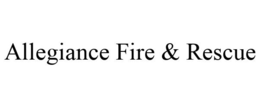 ALLEGIANCE FIRE & RESCUE trademark