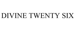 DIVINE TWENTY SIX trademark