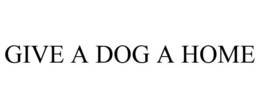 GIVE A DOG A HOME trademark