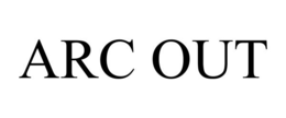 ARC OUT trademark