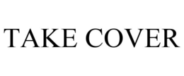 TAKE COVER trademark