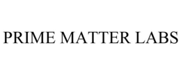 PRIME MATTER LABS trademark