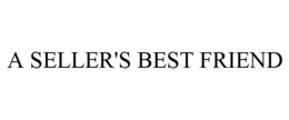 A SELLER'S BEST FRIEND trademark