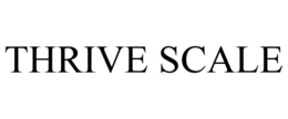 THRIVE SCALE trademark