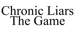 CHRONIC LIARS THE GAME trademark