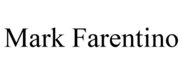 MARK FARENTINO trademark