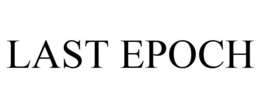 LAST EPOCH trademark