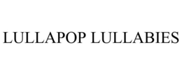 LULLAPOP LULLABIES trademark