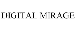 DIGITAL MIRAGE trademark