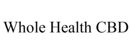 WHOLE HEALTH CBD trademark