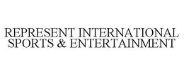 REPRESENT INTERNATIONAL SPORTS & ENTERTAINMENT trademark