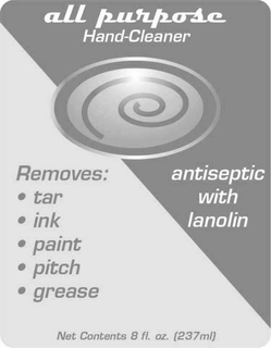 ALL PURPOSE HAND-CLEANER REMOVES: TAR INK PAINT PITCH GREASE ANTISEPTIC WITH LANOLIN NET CONTENTS 8 FL. OZ [237 ML] trademark