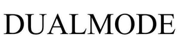 DUALMODE trademark