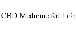 CBD MEDICINE FOR LIFE trademark