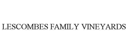 LESCOMBES FAMILY VINEYARDS trademark