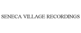 SENECA VILLAGE RECORDINGS trademark