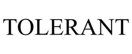 TOLERANT trademark