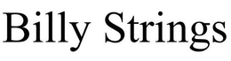 BILLY STRINGS trademark