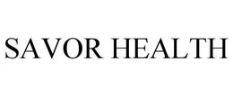 SAVOR HEALTH trademark