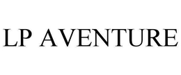 LP AVENTURE trademark