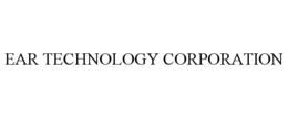 EAR TECHNOLOGY CORPORATION trademark