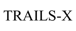 TRAILS-X trademark