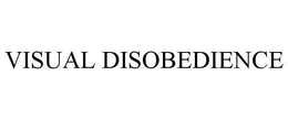 VISUAL DISOBEDIENCE trademark