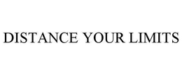 DISTANCE YOUR LIMITS trademark