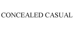 CONCEALED CASUAL trademark