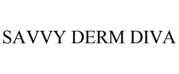 SAVVY DERM DIVA trademark