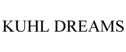 KUHL DREAMS trademark